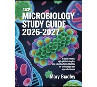 ascp microbiology study guide 2026-2027: In-Depth Review, High-Yield Strategies, and Adaptive Testing Tactics for Technologist and Specialist Levels