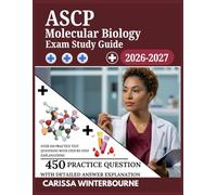 ASCP Molecular Biology Exam Study Guide 2026-2027: Over 450 Practice Test Questions with Step-by-Step Explanations