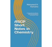ASCP Short Notes in Chemistry: A Comprehensive Review Guide for the Board of Certification Exam