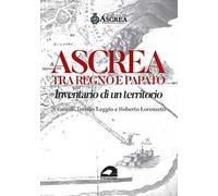 Ascrea tra regno e papato. Inventario di un territorio