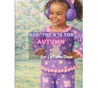 ASD: The A Is for Autumn: A Story About Autism, Siblings, and Acceptance