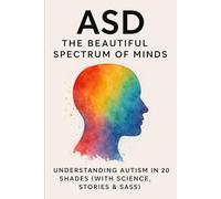 ASD: The Beautiful Spectrum of Minds: 6