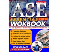 ASE A1-A9 Essential Workbook: The Technician's Interactive Certification Accelerator 2025-2026 Edition