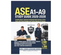 ASE A1-A9 STUDY GUIDE 2026-2028: Complete Master Technician Certification Book Covering A-Series Exams with Proven Strategies and Practice Questions for Success