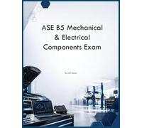 ASE B5 Mechanical & Electrical Components Exam