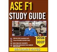 ASE F1 STUDY GUIDE 2026-2027: The All-in-One Self-Study Handbook Featuring 9 Full-Length Mock Questions, Accurate Answers, and Simplified Explanations for Complete Exam Preparation