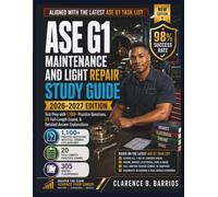ASE G1 Maintenance and Light Repair Study Guide 2026-2027: Test Prep with 1100+ Practice Questions, 20 Full-Length Exams, & Detailed Answer Explanations