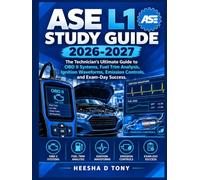ASE L1 STUDY GUIDE 2026-2027: The Technician's Ultimate Guide to OBD II Systems, Fuel Trim Analysis, Ignition Waveforms, Emission Controls, and Exam-Day Success