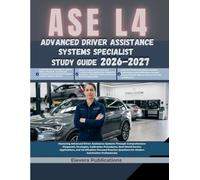 ASE L4 Advanced Driver Assistance Systems Specialist Study Guide 2026-2027