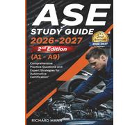 ASE Study Guide 2026-2027: Mastering the A-Series (A1-A9) - Comprehensive Practice Questions and Expert Strategies for Automotive Certification