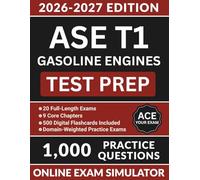 ASE T1 Gasoline Engines Test Prep: Complete Study Guide with 1000 Practice Questions, Fuel Injection, Spark Diagnostics, Emissions Controls, and Full Answer Explanations