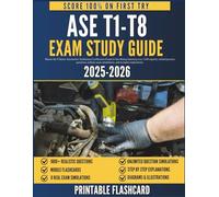 ASE T1-T8 STUDY GUIDE 2025-2026: Master the T-Series Automotive Technician Certification Exam in One Sitting featuring over 1,800 expertly crafted practice questions, realistic exam simulations