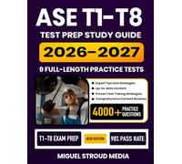 ASE T1-T8 Test Prep Study Guide 2026-2027: All-in-One Automotive Technician Certification with 9 Full-Length Practice Tests, Proven Strategies and ... Explanations | Medium-Heavy Truck Repairs