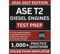 ASE T2 Diesel Engines Test Prep: The Definitive Review Guide with 1,000+ Practice Questions, HPCR/EUI/HEUI Coverage, Medium and Heavy Truck Scenarios, and Full Answer Explanations