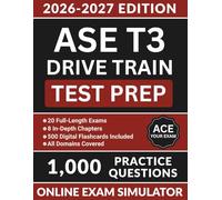 ASE T3 Drive Train Test Prep: Comprehensive Review Manual with 1000 Practice Questions, Medium and Heavy Truck Clutch Service, Axle Overhaul, and Full Answer Explanations