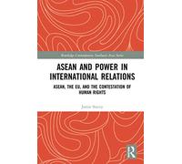 ASEAN and Power in International Relations: ASEAN, the EU, and the Contestation of Human Rights