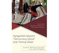 Asel Doolotkeld Kyrgyzstan beyond "Democracy Island" and "Failing St (Tascabile)