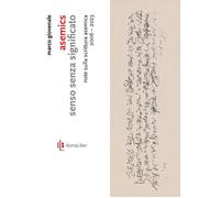 Asemics. Senso senza significato. Note sulla scrittura asemica 2006-2023 -...