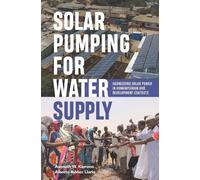 Asenath W. Kiprono Alberto Ibáñez L Solar Pumping for Water S (Copertina rigida)