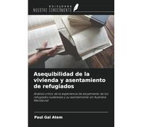Asequibilidad de la vivienda y asentamiento de refugiados: Análisis crítico de la experiencia de alojamiento de los refugiados sudaneses y su asentamiento en Australia Meridional