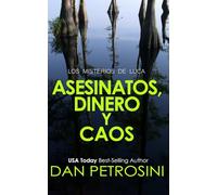 Asesinatos, Dinero y Caos