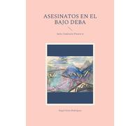 Asesinatos en el bajo deba: Serie Comisario Pizarro 6