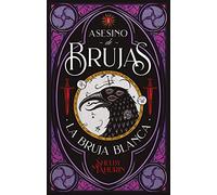 Shelby Mahurin Asesino de Brujas - Vol. 1. La Bruja Blanca (Tascabile)