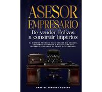 Asesor Empresario: De vender pólizas a construir imperios