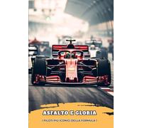 Asfalto e Gloria: I piloti più iconici della Formula 1