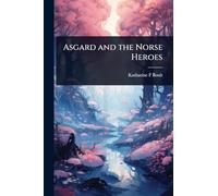 Asgard and the Norse Heroes