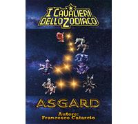 Asgard. I Cavalieri dello zodiaco Saint Seiya-Catarcio, Francesco-Copertina fles