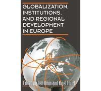 Ash Amin Globalization, Institutions, and Regional Development in Eu (Tascabile)