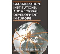 Ash Amin Globalization, Institutions, and Regional Development in Eu (Tascabile)