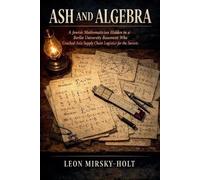 Ash and Algebra: A Jewish Mathematician Hidden in a Berlin University Basement Who Cracked Axis Supply Chain Logistics for the Soviets