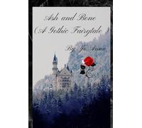 Ash and Bone (A Gothic Fairytale)
