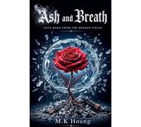 Ash and Breath: Love born from the broken pieces: 1