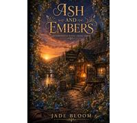 Ash and Embers: An Emberfalls Novel: Book Three