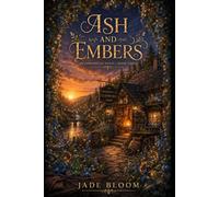 Ash and Embers: An Emberfalls Novel: Book Three