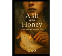Ash and Honey: A Southern Stillness