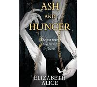 ASH AND HUNGER: The Past Never Stay Buried It Flowers