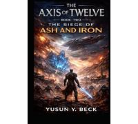 ASH AND IRON: WAR OF THE TWELVE WORLDS: Axis of the Twelve: Where the Line Held