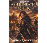 ASH BENEATH THE SILK