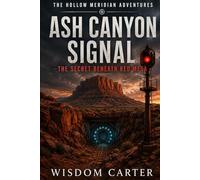 Ash Canyon Signal: The Secret Beneath Red Mesa