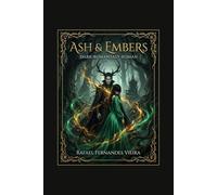 ASH & EMBERS: Dem Feenkönig versprochen - Ein Dark-Romantasy-Roman