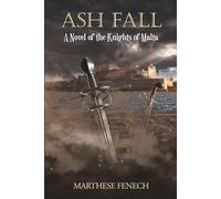 Ash Fall: A Novel of the Knights of Malta