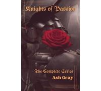 Ash Gray Knights of Passion (Tascabile) Knights of Passion