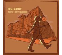 Ash Gray - Once I Got Burned
