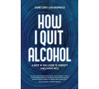 Ash Grunwald Danni Carr How I Quit Alcohol (Tascabile)