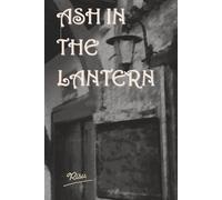 Ash in the Lantern: From Silence to Sunlight