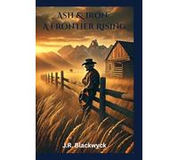 Ash & Iron: A Frontier Rising: 1